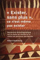 « Exister, sans plus », ce n’est même pas exister - Recherche ethnolinguistique sur la vision du...