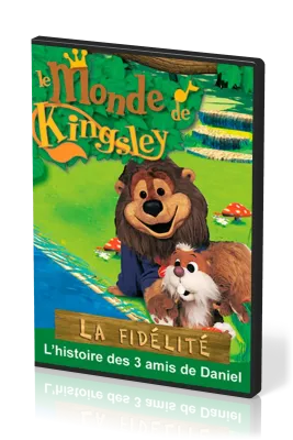 Fidélité (La) - [DVD] 19: L'Histoire des 3 amis de Daniel [série: Le Monde de Kingsley 19]