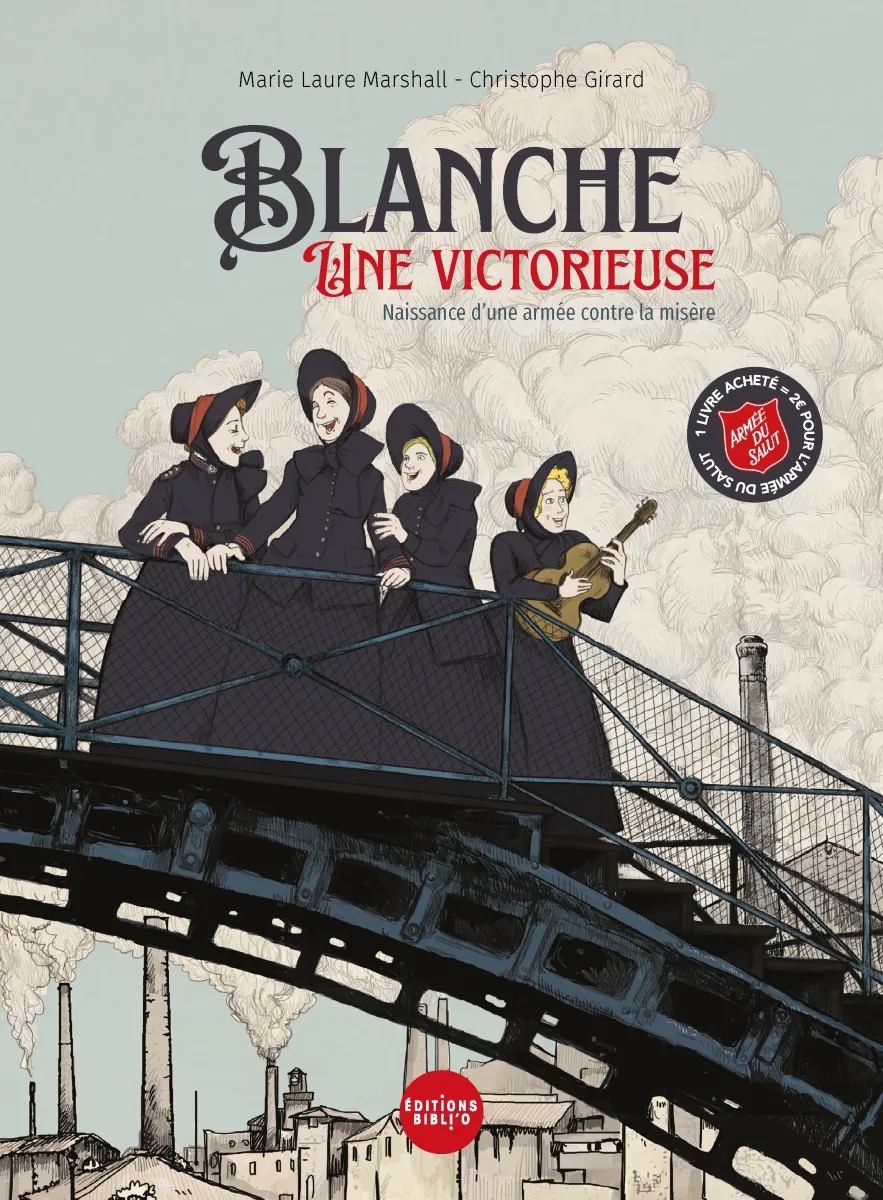 Blanche, une victorieuse - Naissance d'une armée contre la misère
