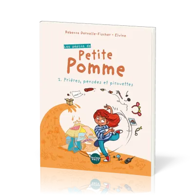 Pépins de petite pomme - Tome 2 (Les) - Prières, pensées et pirouettes