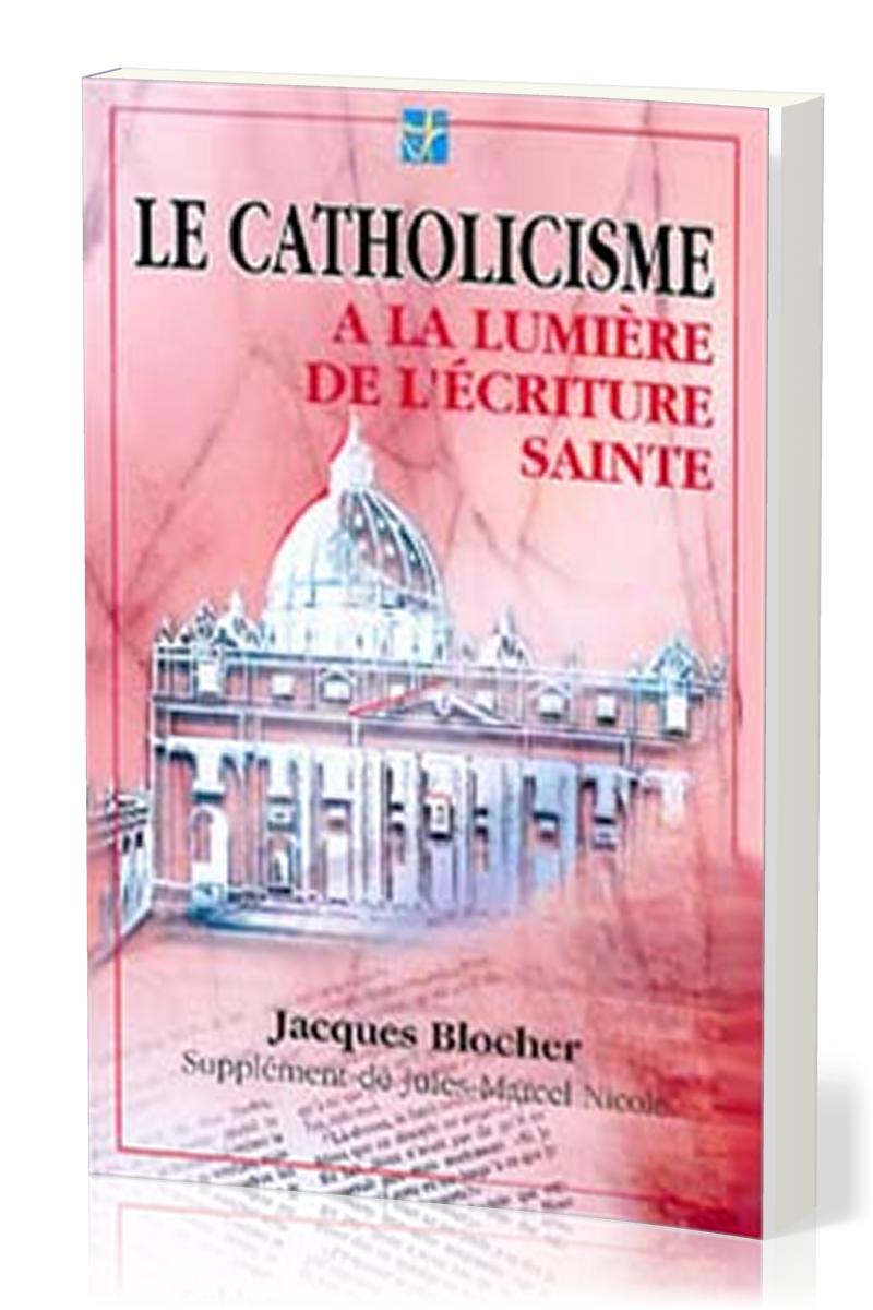 Catholicisme à la lumière de l'Écriture Sainte (Le)