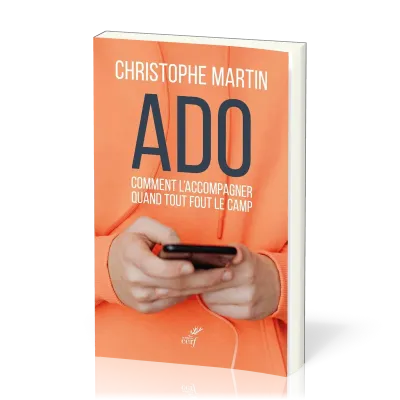 Ado - Comment l’accompagner quand tout fout le camp