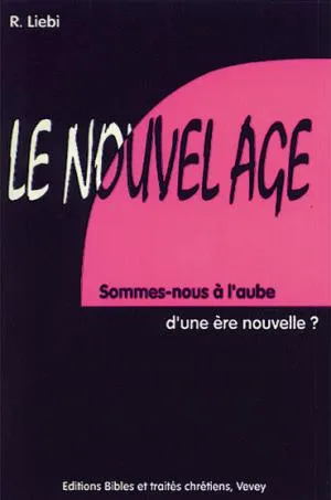 Nouvel Âge (Le) - Sommes-nous à l'aube d'une ère nouvelle ?