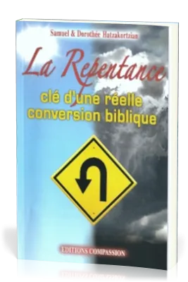 Repentance (La) - Clé d'une réelle conversion biblique