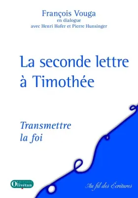 Seconde lettre a Timothée (La) - Transmettre la foi