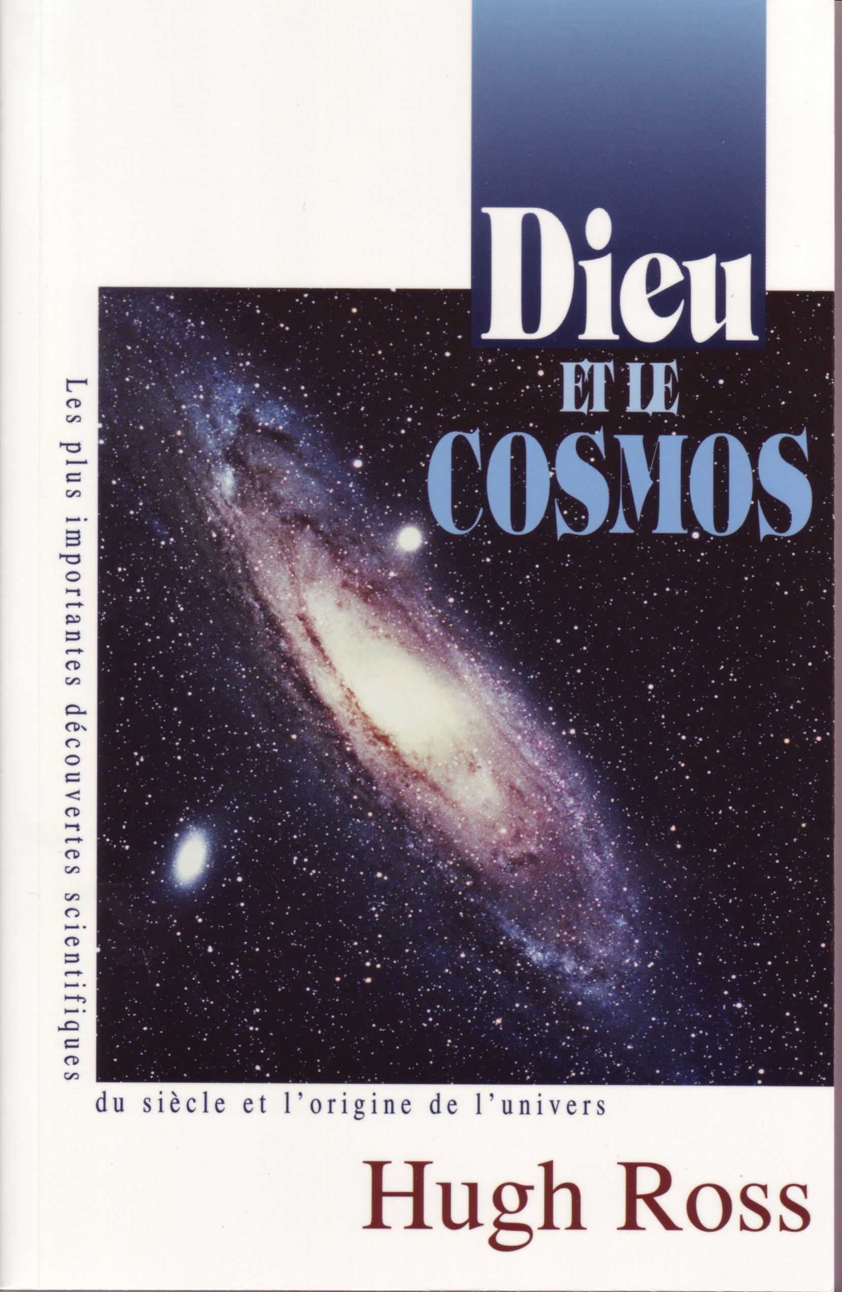Dieu et le cosmos - Les plus importantes découvertes scientifiques du siècle et l'origine de l'univers