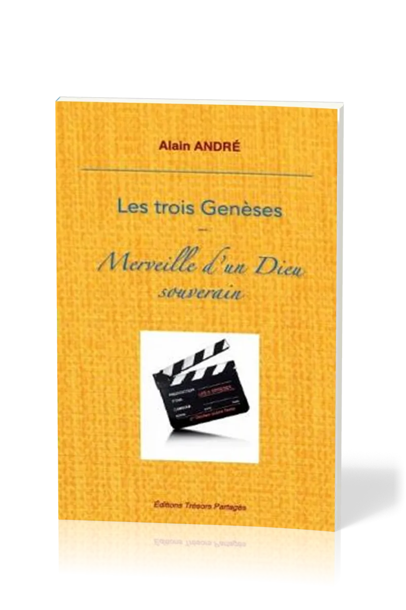 Trois genèses (Les) - Merveille d'un Dieu souverain