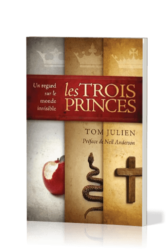 Trois princes (Les) - Un regard sur le monde invisible