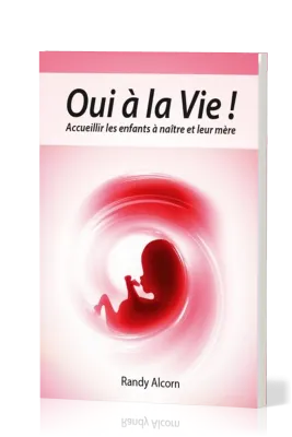 Oui à la vie! - Accueillir les enfants à naître et leur mère