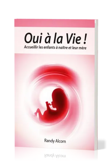 Oui à la vie! - Accueillir les enfants à naître et leur mère