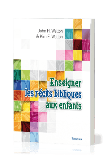 Enseigner les récits bibliques aux enfants