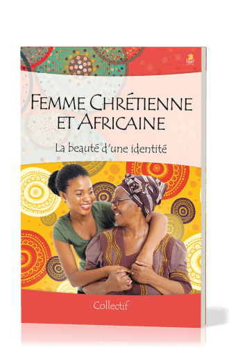 Femme chrétienne et africaine - La beauté d'une identité