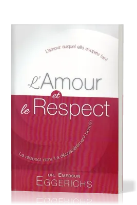 Amour et le Respect (L') - L'amour auquel elle soupire tant, le respect dont il a désespérément...