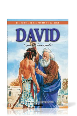 David: le courageux petit berger devenu un grand roi - Collection: Les hommes et les femmes de la...