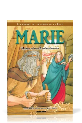 Marie: une femme ordinaire à la vocation extraordinaire - Collection: Les hommes et les femmes de...