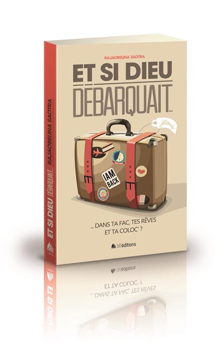 Et si Dieu débarquait...  - Dans ta fac, tes rêves et ta coloc' ?