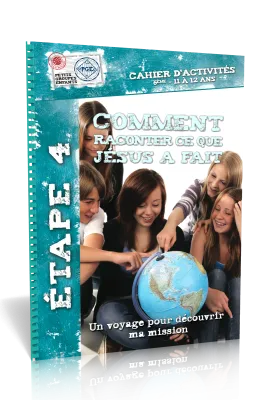 Comment raconter ce que Jésus a fait, cahier d'activités  - Étape 4 un voyage pour découvrir ma...