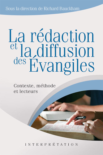 Rédaction et la diffusion des Evangiles (La) - Contexte, méthode et lecteurs
