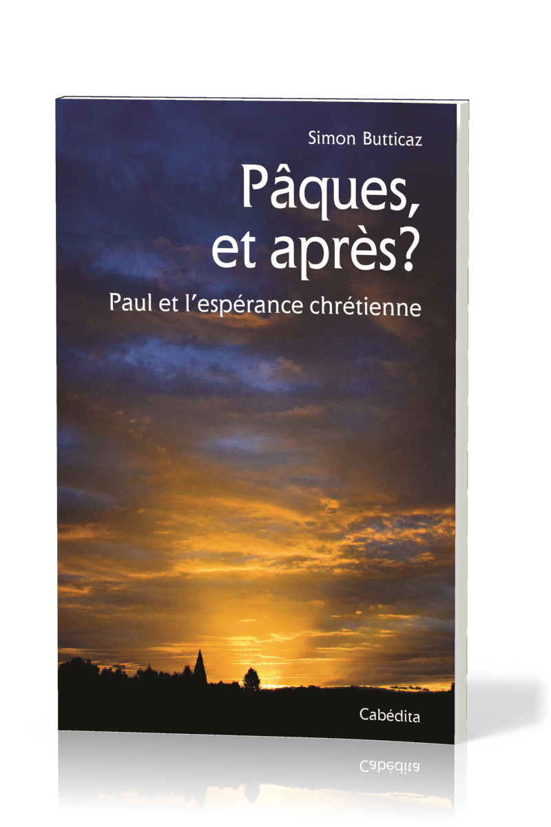 Pâques, et après? - Paul et l'espérance chrétienne