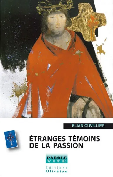 Étranges témoins de la Passion