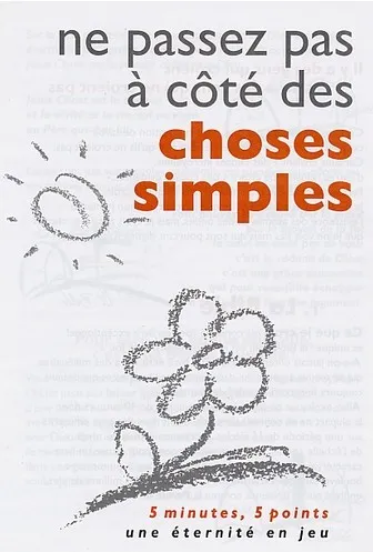 NE PASSEZ PAS A COTE DES CHOSES SIMPLES