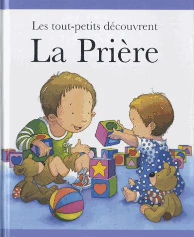 Tout-petits decouvrent la prière (Les)
