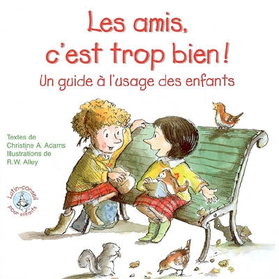 Amis c'est trop bien (Les) - Collection: lutin-conseil pour enfants