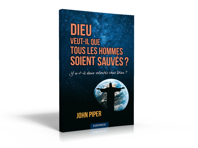 Dieu veut-il que tous les hommes soient sauvés? - Y a-t-il deux volontés chez Dieu?