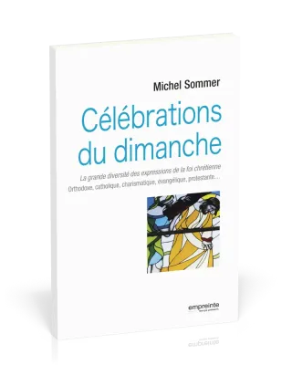 Célébrations du dimanche - La grande diversité des expressions de la foi chrétienne