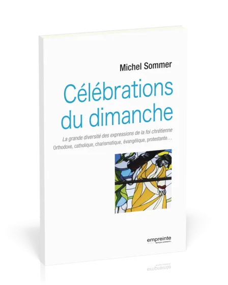 Célébrations du dimanche - La grande diversité des expressions de la foi chrétienne