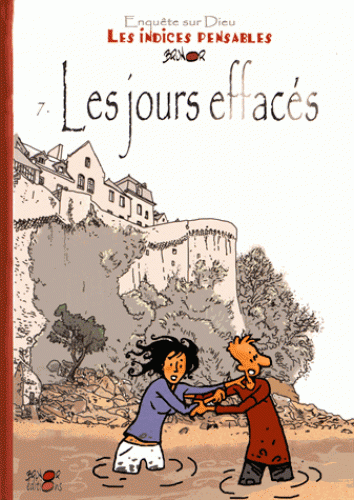 Jours effacés (Les) - Les Indices pensables t.7 [BD] Enquête sur Dieu
