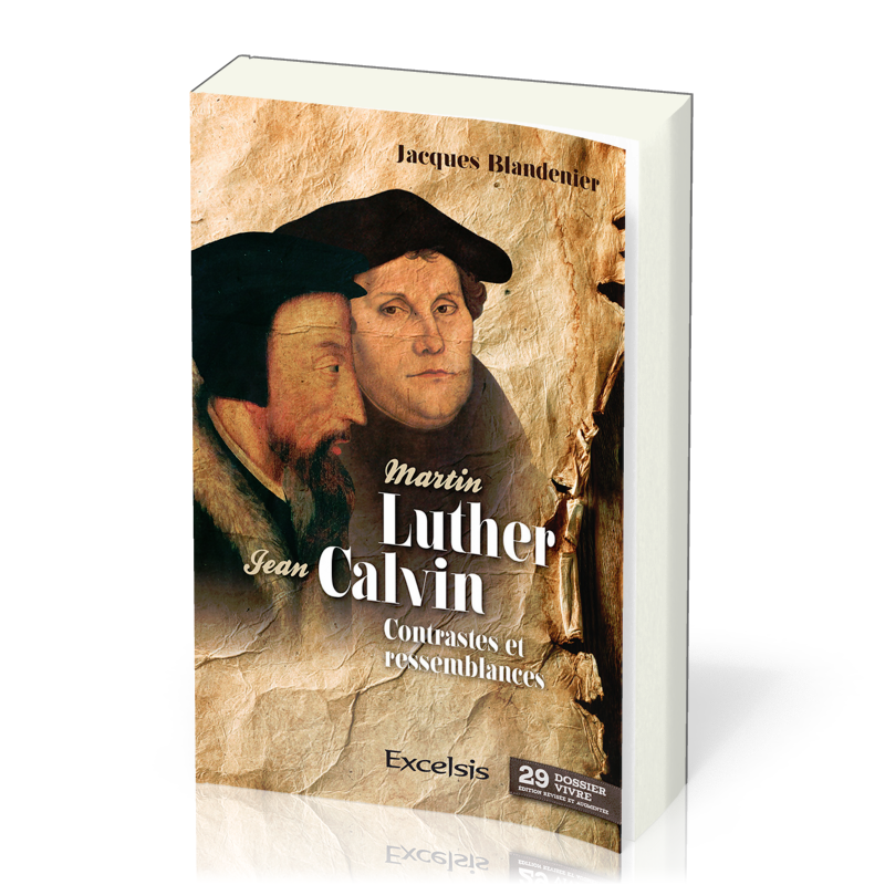 Martin Luther et Jean Calvin - Contrastes et ressemblances