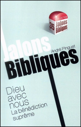 Jalons Bibliques - Dieu avec nous - La bénédiction suprême, Série: jalons bibliques n°35
