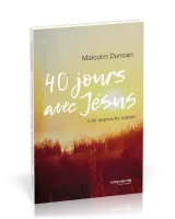 40 jours avec Jésus - Une approche intime