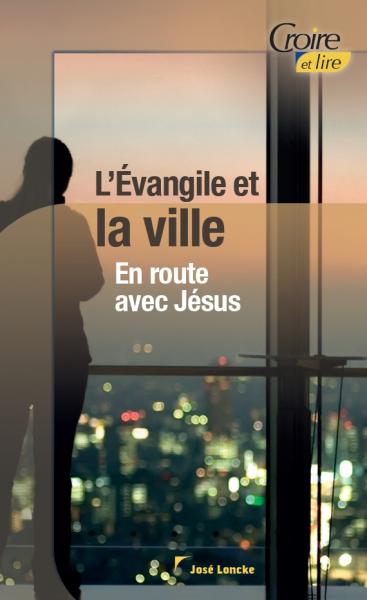 Evangile et la ville (L') - En route avec Jésus
