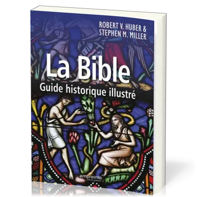 Bible (La) - Guide historique illustré