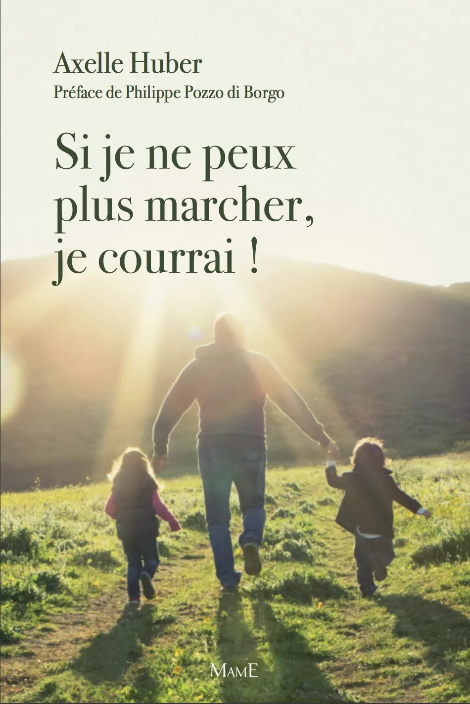 Si je ne peux plus marcher, je courrai!