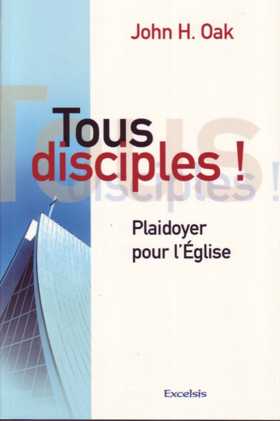 Tous disciples! - Plaidoyer pour l'Eglise