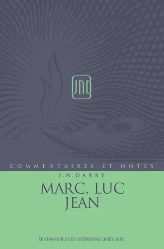 Marc, Luc, Jean - Études sur la Parole de Dieu (J.N.Darby) volume 7