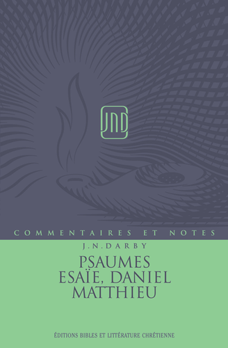 Psaumes, Esaïe, Daniel, Matthieu - Études sur la Parole de Dieu (J.N.Darby) volume 6