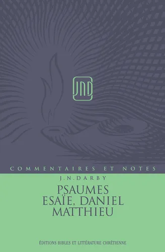 Psaumes, Esaïe, Daniel, Matthieu - Études sur la Parole de Dieu (J.N.Darby) volume 6