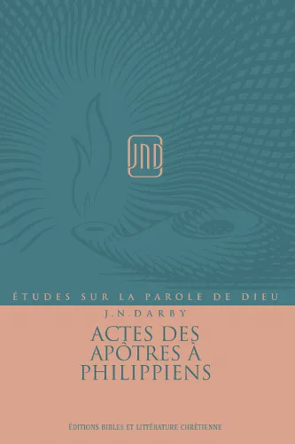 Actes des apôtres à Philippiens - Études sur la Parole de Dieu (J.N.Darby) volume 4