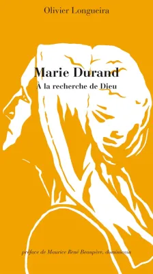 Marie Durand ou le combat pour la foi - À la recherche de Dieu