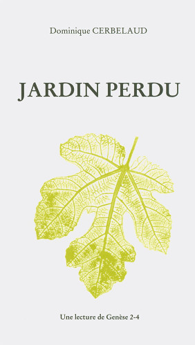 Jardin perdu - Une lecture de Genèse 2-4