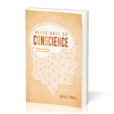 Vivre avec sa conscience - L'éthique chrétienne et la vie quotidienne