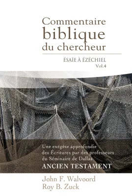 Commentaire biblique du chercheur - Esaïe à Ezéchiel - Volume 4 