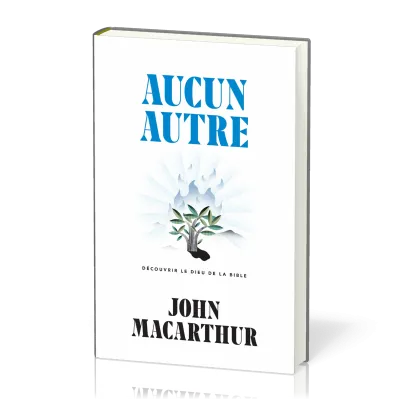 Aucun autre - Découvrir le Dieu de la Bible