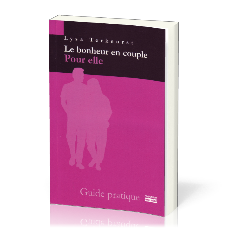 Bonheur en couple pour elle (Le) - Guide pratique