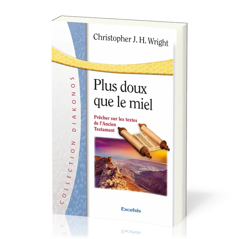 Plus doux que le miel - Prêcher sur les textes de l'Ancien Testament