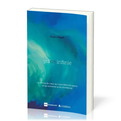 Grâce infinie - Une puissance qui libère du péché et transforme de l'intérieur